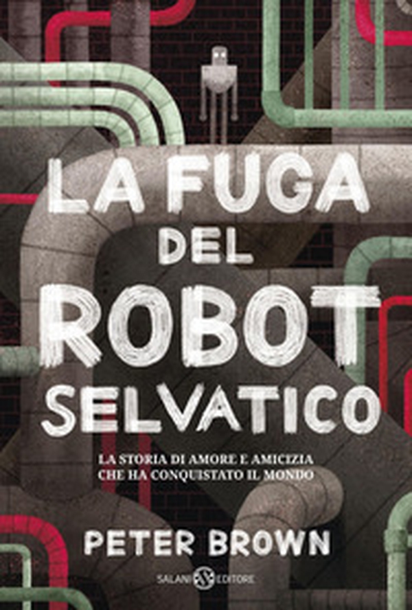 La fuga del robot selvatico - Librerie.coop La fuga del robot selvatico - Librerie.coop