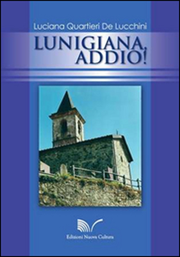 Lunigiana, addio! - Librerie.coop Lunigiana, addio! - Librerie.coop