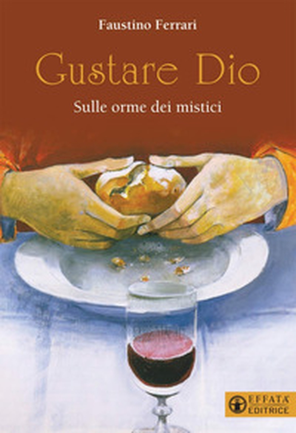 Gustare Dio. Sulle orme dei mistici - Librerie.coop Gustare Dio. Sulle orme dei mistici - Librerie.coop