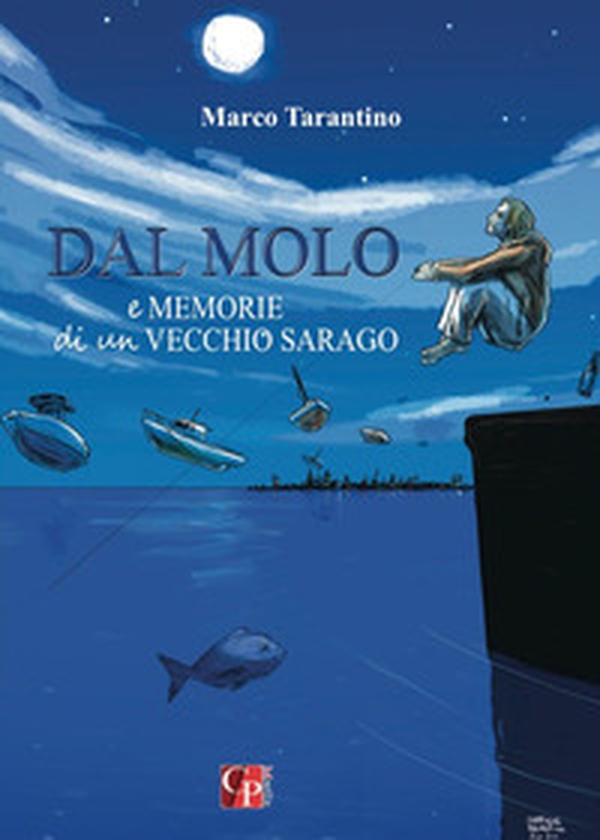 Dal molo. E Memorie di un vecchio sarago - Librerie.coop Dal molo. E Memorie di un vecchio sarago - Librerie.coop