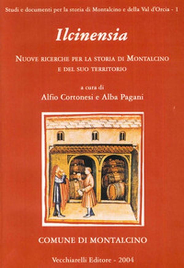 Ilcinensia. Nuove ricerche per la storia di Montalcino e del suo territorio - Librerie.coop Ilcinensia. Nuove ricerche per la storia di Montalcino e del suo territorio - Librerie.coop