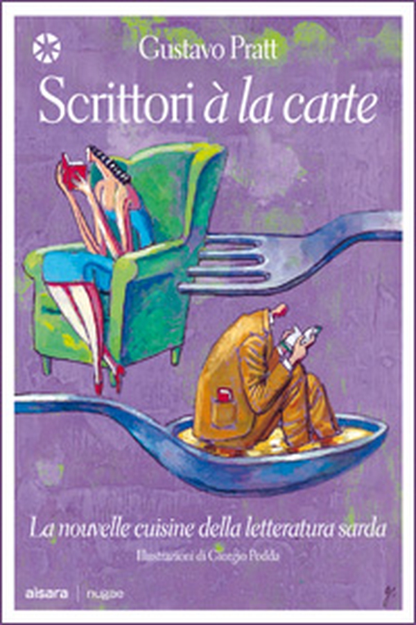 Scrittori à la carte. La nouvelle cuisine della letteratura sarda - Librerie.coop Scrittori à la carte. La nouvelle cuisine della letteratura sarda - Librerie.coop