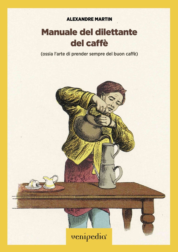 Manuale del dilettante del caffè - Librerie.coop Manuale del dilettante del caffè - Librerie.coop