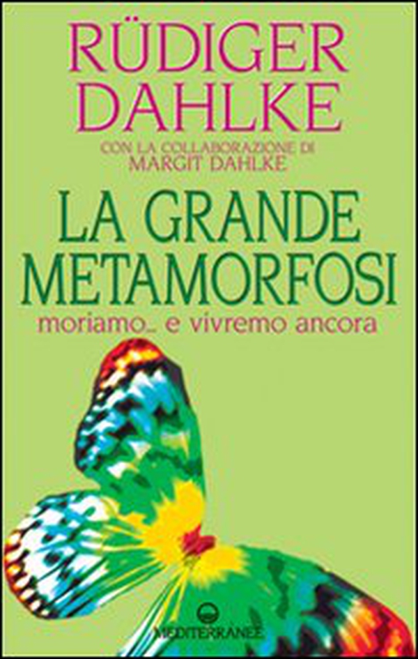 La grande metamorfosi. Moriamo... e vivremo ancora - Librerie.coop La grande metamorfosi. Moriamo... e vivremo ancora - Librerie.coop