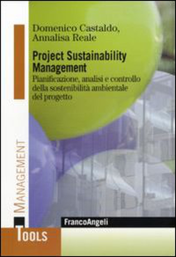 Project sustainability management. Pianificazione, analisi e controllodella sostenibilità ambientale del progetto - Librerie.coop Project sustainability management. Pianificazione, analisi e controllodella sostenibilità ambientale del progetto - Librerie.coop