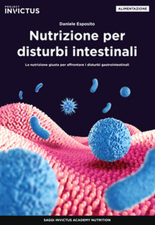 Nutrizione per disturbi intestinali. La nutrizione giusta per affrontare i disturbi gastrointestinali - Librerie.coop Nutrizione per disturbi intestinali. La nutrizione giusta per affrontare i disturbi gastrointestinali - Librerie.coop