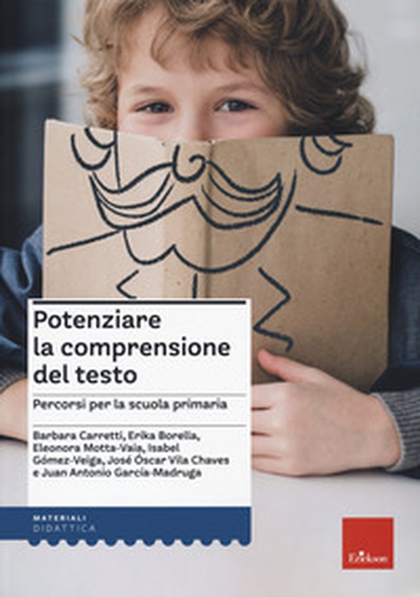 Potenziare la comprensione del testo. Percorsi per la scuola primaria - Librerie.coop Potenziare la comprensione del testo. Percorsi per la scuola primaria - Librerie.coop