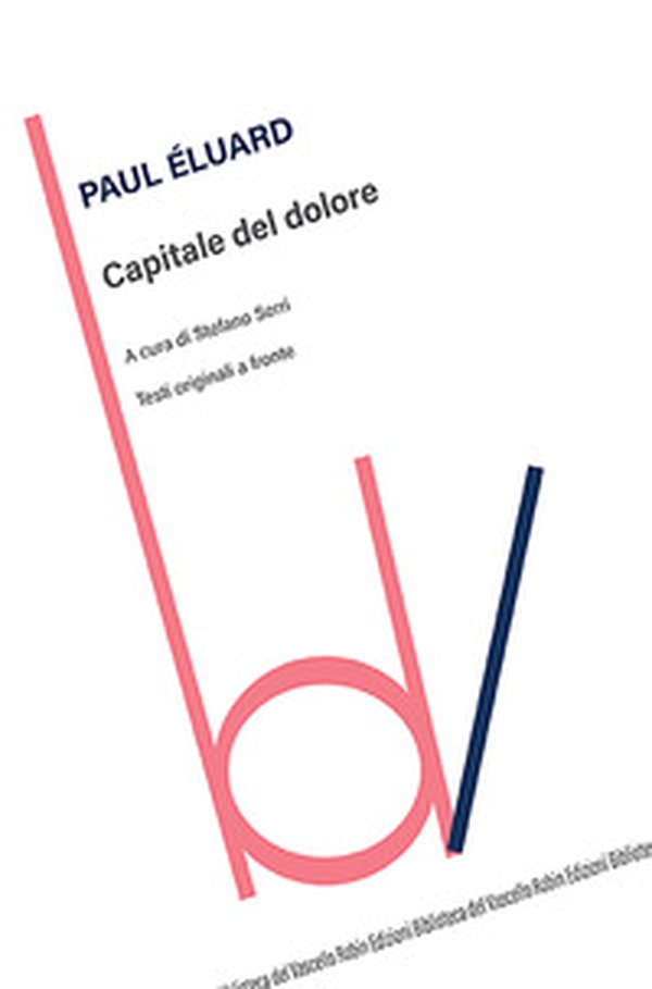 Capitale del dolore. Testi originali a fronte - Librerie.coop Capitale del dolore. Testi originali a fronte - Librerie.coop