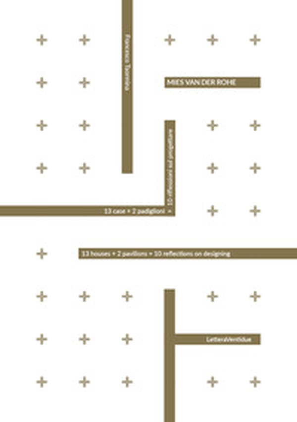 Mies van der Rohe. 13 case + 2 padiglioni = 10 riflessioni sul progettare. Ediz. italiana e inglese - Librerie.coop Mies van der Rohe. 13 case + 2 padiglioni = 10 riflessioni sul progettare. Ediz. italiana e inglese - Librerie.coop