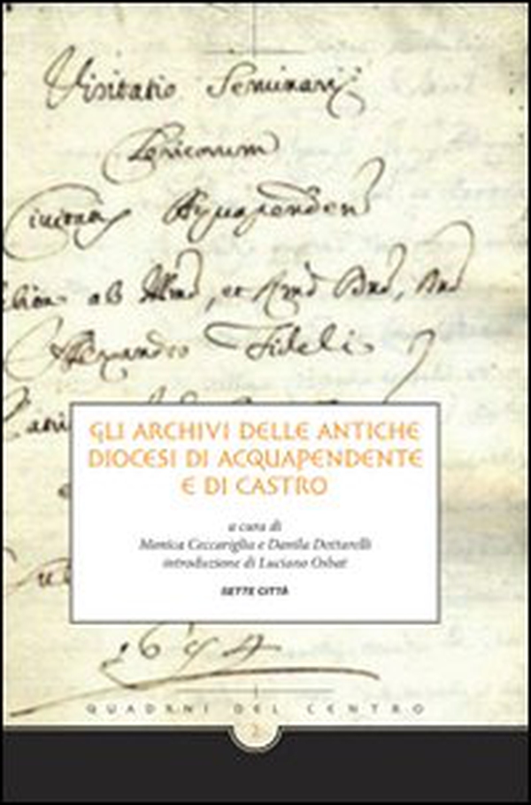 Gli archivi delle antiche diocesi di Acquapendente e di Castro - Librerie.coop Gli archivi delle antiche diocesi di Acquapendente e di Castro - Librerie.coop