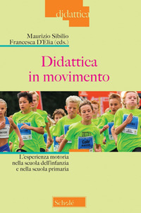 Didattica in movimento. L'esperienza motoria nella scuola dell'infanzia e nella scuola primaria - Librerie.coop Didattica in movimento. L'esperienza motoria nella scuola dell'infanzia e nella scuola primaria - Librerie.coop