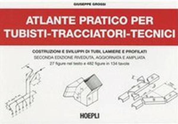 Atlante pratico per tubisti, tracciatori, tecnici - Librerie.coop Atlante pratico per tubisti, tracciatori, tecnici - Librerie.coop