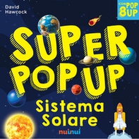 Sistema solare. Super pop-up! - Librerie.coop