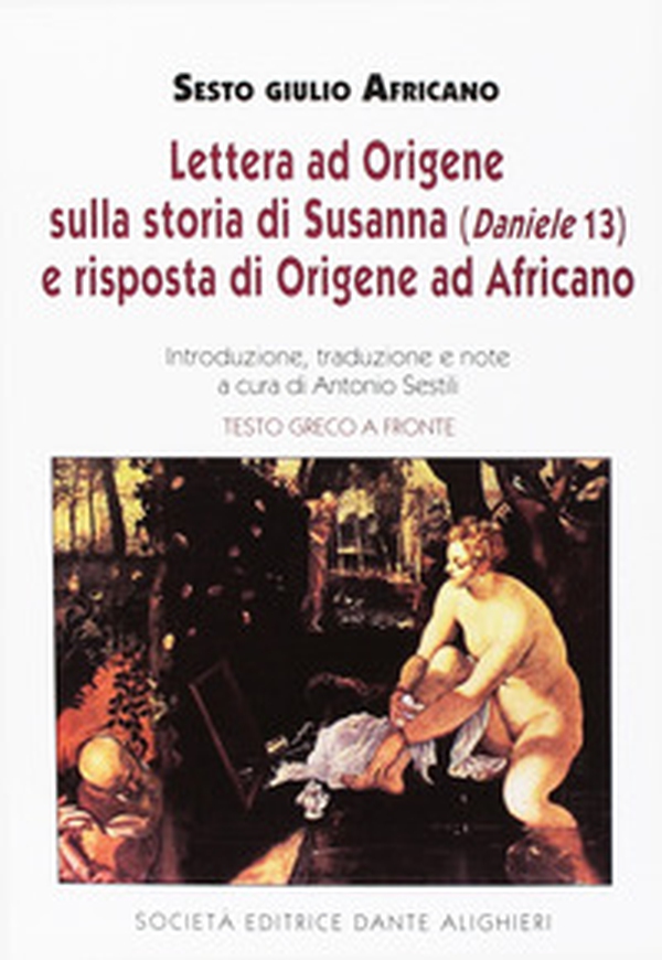 Lettera ad Origene sulla storia di Susanna e risposta di Origene ad Africano - Librerie.coop Lettera ad Origene sulla storia di Susanna e risposta di Origene ad Africano - Librerie.coop