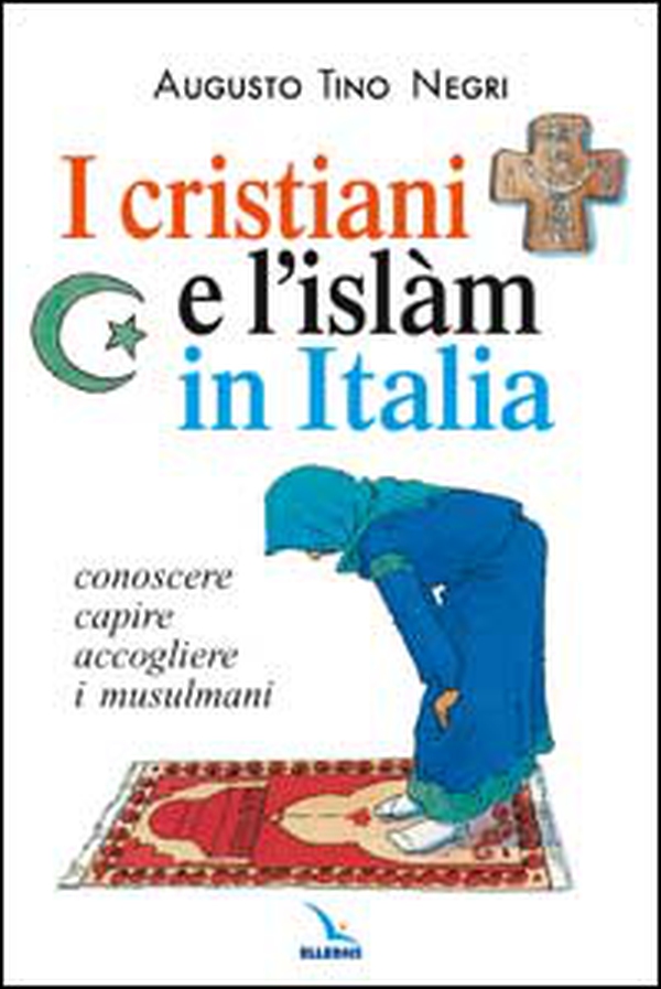 I cristiani e l'Islàm in Italia. Conoscere, capire, accogliere i musulmani - Librerie.coop I cristiani e l'Islàm in Italia. Conoscere, capire, accogliere i musulmani - Librerie.coop