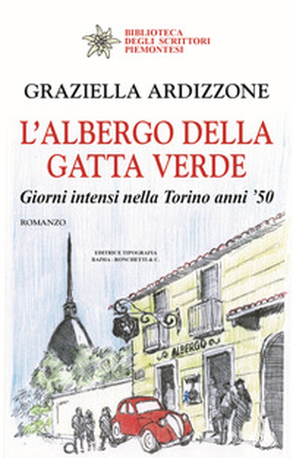 L'albergo della gatta verde. Giorni intensi nella Torino anni '50 - Librerie.coop L'albergo della gatta verde. Giorni intensi nella Torino anni '50 - Librerie.coop