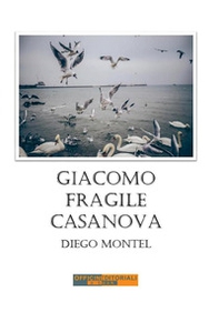 Giacomo, fragile casanova - Librerie.coop
