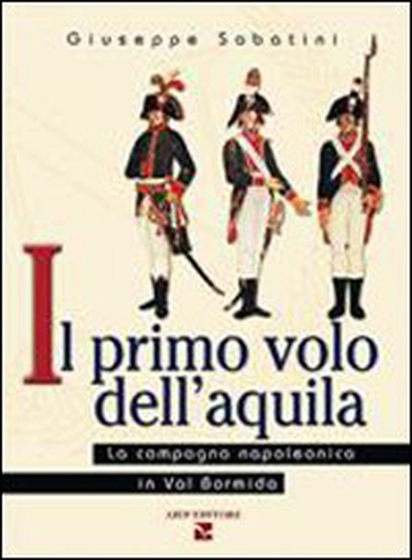 Il primo volo dell'aquila. La campagna napoleonica in val Bormida - Librerie.coop Il primo volo dell'aquila. La campagna napoleonica in val Bormida - Librerie.coop