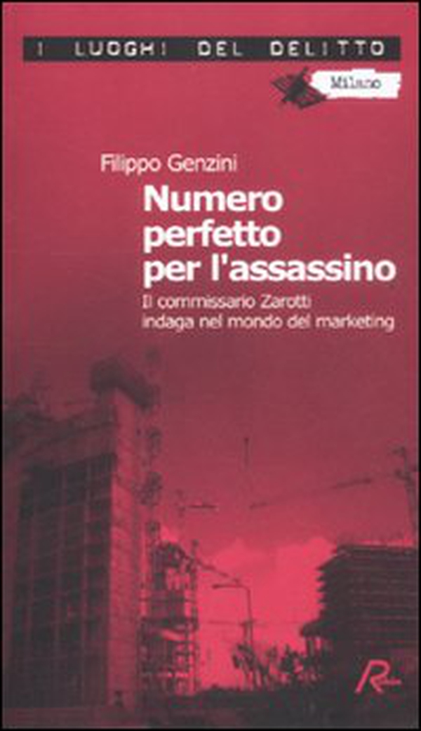 Numero perfetto per l'assassino. Il commissario Zarotti indaga nel mondo del marketing - Librerie.coop Numero perfetto per l'assassino. Il commissario Zarotti indaga nel mondo del marketing - Librerie.coop