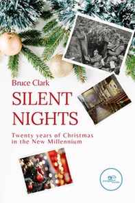 Silent nights. Twenty years of Christmas in the new millennium - Librerie.coop