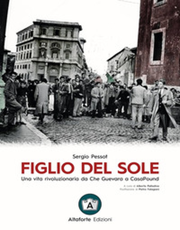 Figlio del sole. Una vita rivoluzionaria da Che Guevara a CasaPound - Librerie.coop Figlio del sole. Una vita rivoluzionaria da Che Guevara a CasaPound - Librerie.coop