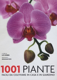 1001 piante facili da coltivare per la casa e il giardino - Librerie.coop