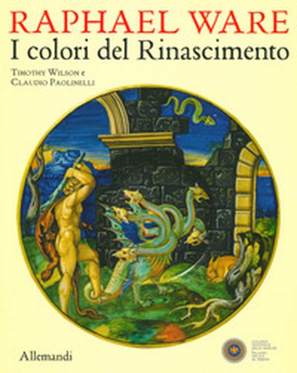 Raphael Ware. I colori del Rinascimento. Catalogo della mostra (Urbino, 31 ottobre 2019-13 aprile 2020) - Librerie.coop Raphael Ware. I colori del Rinascimento. Catalogo della mostra (Urbino, 31 ottobre 2019-13 aprile 2020) - Librerie.coop