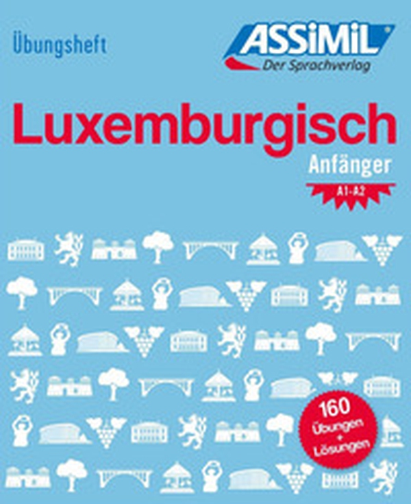 Übungsheft. Luxemburgisch. Anfänger - Librerie.coop Übungsheft. Luxemburgisch. Anfänger - Librerie.coop