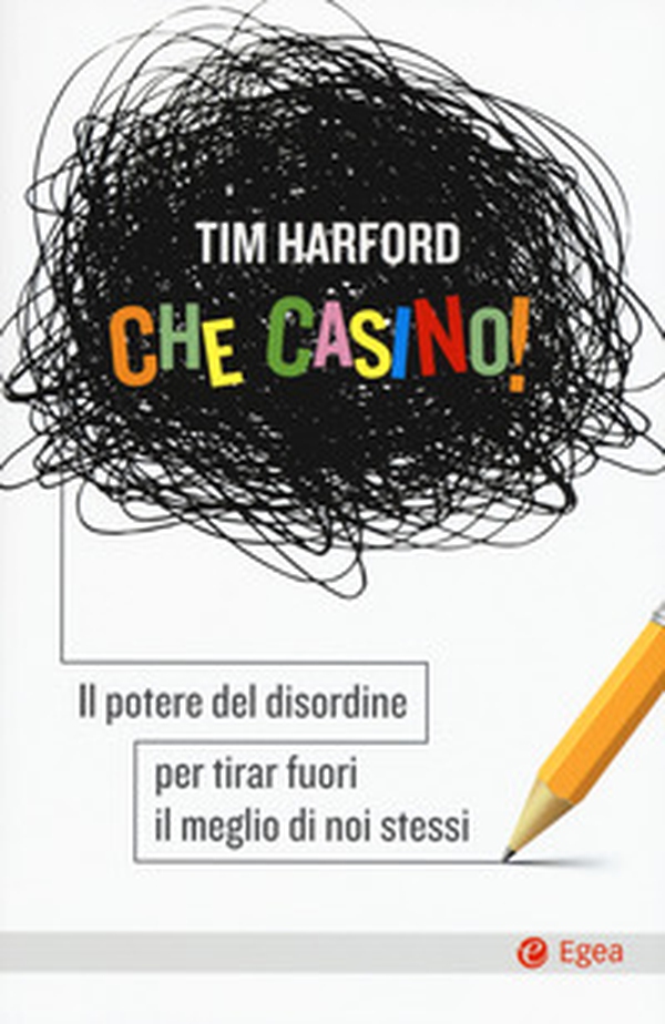 Che casino! Il potere del disordine per tirar fuori il meglio di noi stessi - Librerie.coop Che casino! Il potere del disordine per tirar fuori il meglio di noi stessi - Librerie.coop