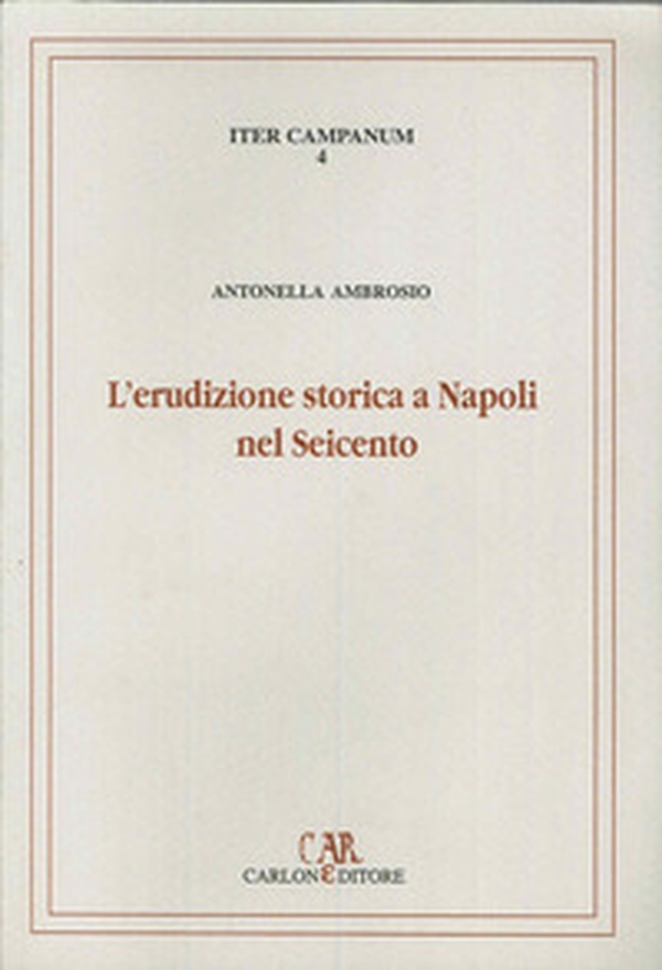 L'erudizione storica a Napoli nel Seicento. I manoscritti di interesse medievistico nel Fondo brancacciano della Biblioteca nazionale di Napoli - Librerie.coop L'erudizione storica a Napoli nel Seicento. I manoscritti di interesse medievistico nel Fondo brancacciano della Biblioteca nazionale di Napoli - Librerie.coop