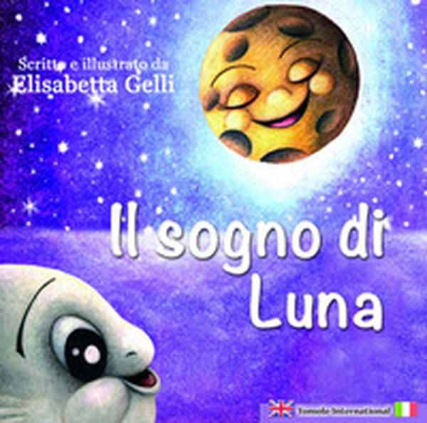 Il sogno di Luna. Ediz. italiana e inglese - Librerie.coop Il sogno di Luna. Ediz. italiana e inglese - Librerie.coop