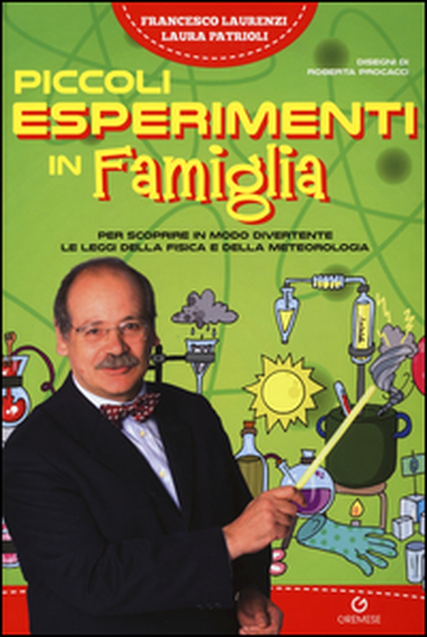 Piccoli esperimenti in famiglia. Per scoprire in modo divertente le leggi della fisica e della meteorologia - Librerie.coop Piccoli esperimenti in famiglia. Per scoprire in modo divertente le leggi della fisica e della meteorologia - Librerie.coop
