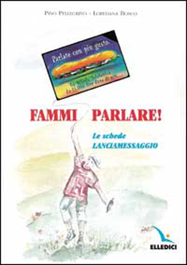 Fammi parlare! Le schede lanciamessaggio - Librerie.coop Fammi parlare! Le schede lanciamessaggio - Librerie.coop