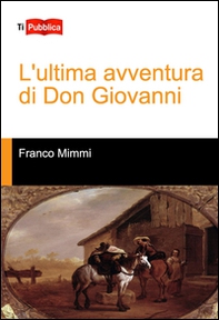 L'ultima avventura di Don Giovanni - Librerie.coop
