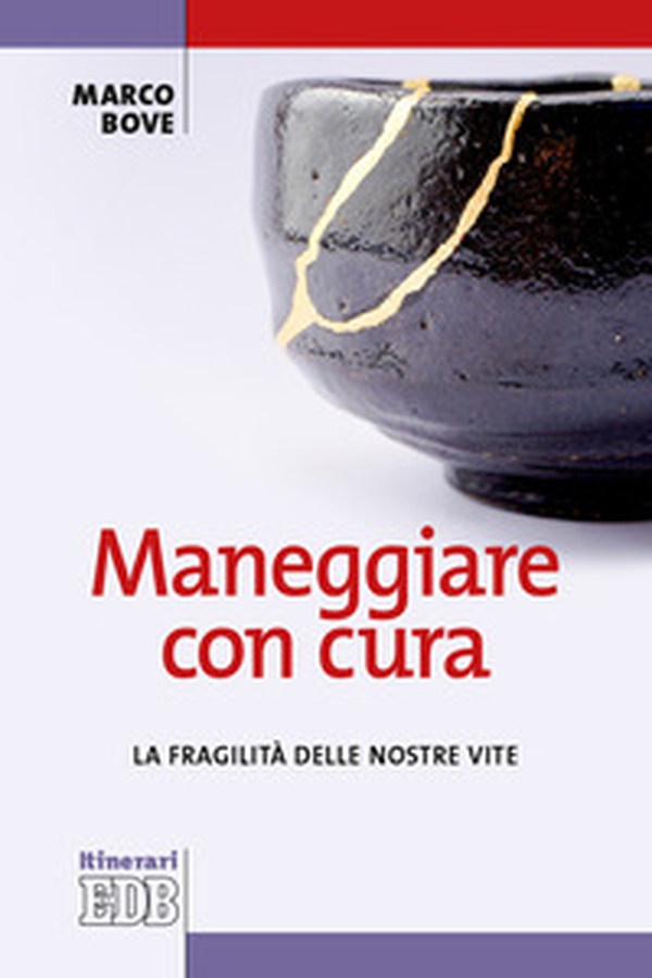 Maneggiare con cura. La fragilità delle nostre vite - Librerie.coop Maneggiare con cura. La fragilità delle nostre vite - Librerie.coop