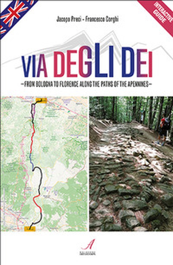 Via Degli Dei. From Bologna to Florence along the paths of the Apennines - Librerie.coop Via Degli Dei. From Bologna to Florence along the paths of the Apennines - Librerie.coop