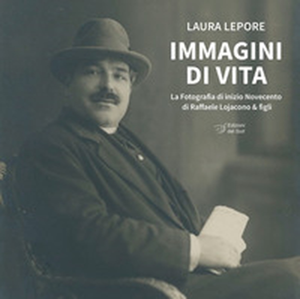 Immagini di vita. La fotografia di inizio Novecento di Raffele Lojacono & figli - Librerie.coop Immagini di vita. La fotografia di inizio Novecento di Raffele Lojacono & figli - Librerie.coop