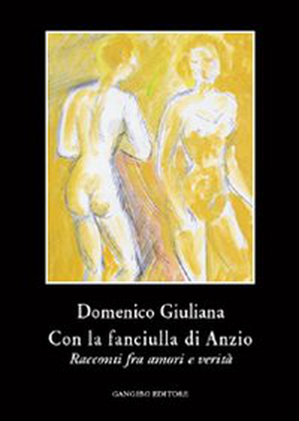 Con la fanciulla di Anzio. Racconti fra amori e verità - Librerie.coop Con la fanciulla di Anzio. Racconti fra amori e verità - Librerie.coop