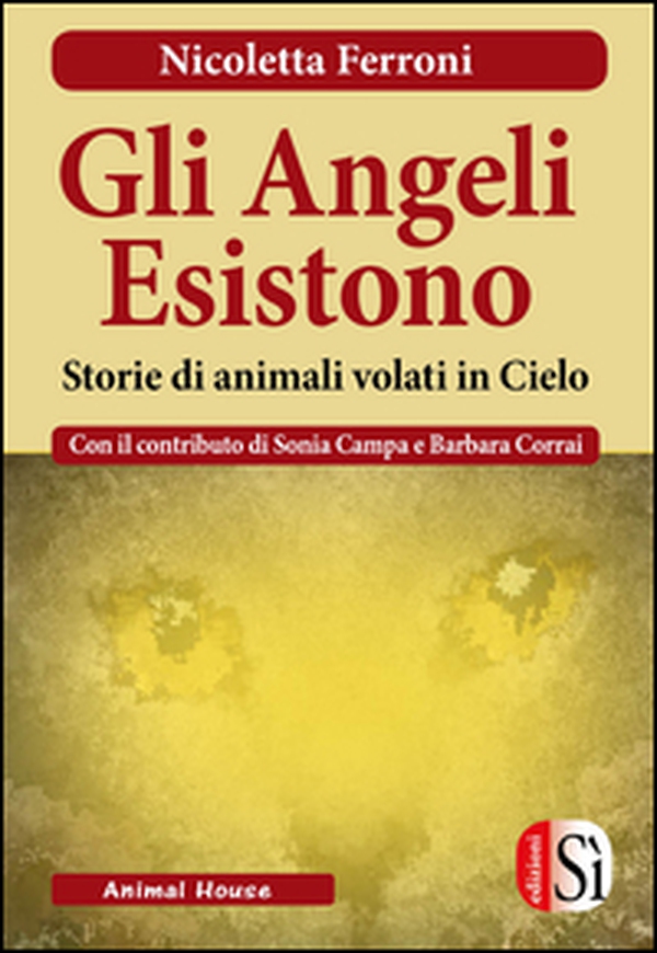 Gli angeli esistono. Storie di animali venuti dal cielo - Librerie.coop Gli angeli esistono. Storie di animali venuti dal cielo - Librerie.coop