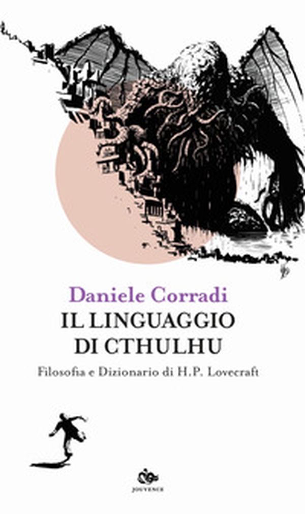 Il linguaggio di Cthulhu. Filosofia e dizionario di H.P. Lovecraft - Librerie.coop Il linguaggio di Cthulhu. Filosofia e dizionario di H.P. Lovecraft - Librerie.coop