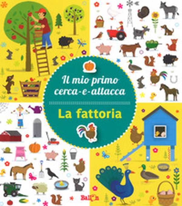 La fattoria. Il mio primo cerca-e-attacca. Con adesivi - Librerie.coop La fattoria. Il mio primo cerca-e-attacca. Con adesivi - Librerie.coop