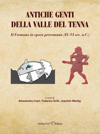 Antiche genti della valle del Tenna. Il Fermano in epoca preromana (IX-VI sec. a.C.) - Librerie.coop