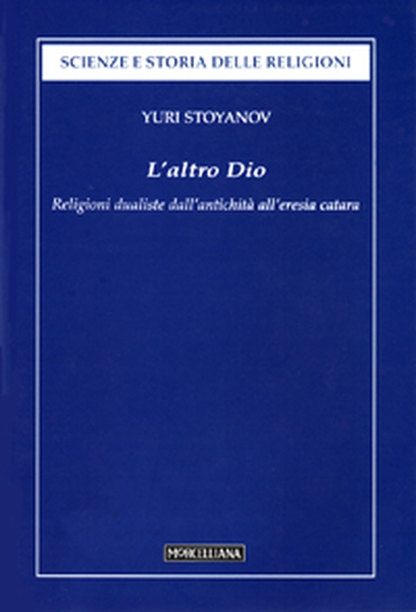 L'altro Dio. Religioni dualistiche dall'antichità all'eresia catara - Librerie.coop L'altro Dio. Religioni dualistiche dall'antichità all'eresia catara - Librerie.coop