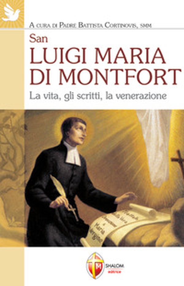 San Luigi Maria di Montfort. La vita, gli scritti, la venerazione - Librerie.coop San Luigi Maria di Montfort. La vita, gli scritti, la venerazione - Librerie.coop