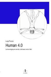 Human 4.0. La tecnologia per servizio, dal basso verso l'alto - Librerie.coop