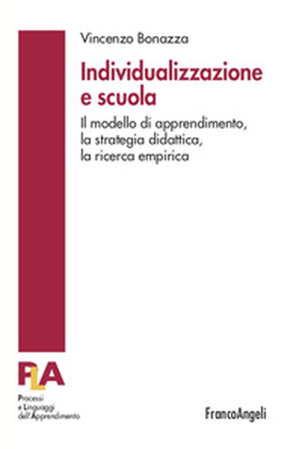Individualizzazione e scuola. Il modello di apprendimento, la strategia didattica, la ricerca empirica - Librerie.coop Individualizzazione e scuola. Il modello di apprendimento, la strategia didattica, la ricerca empirica - Librerie.coop