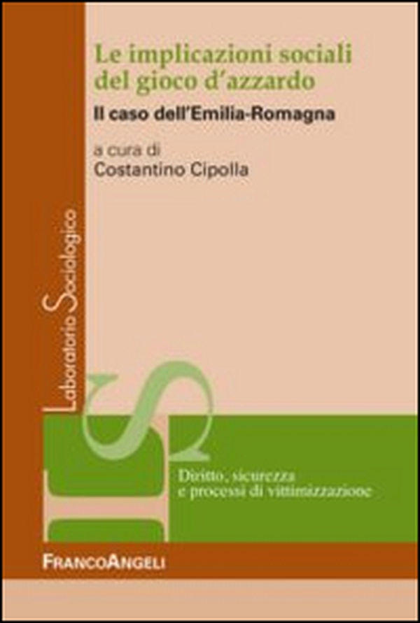 Le implicazioni sociali del gioco d'azzardo. Il caso dell'Emilia Romagna - Librerie.coop Le implicazioni sociali del gioco d'azzardo. Il caso dell'Emilia Romagna - Librerie.coop