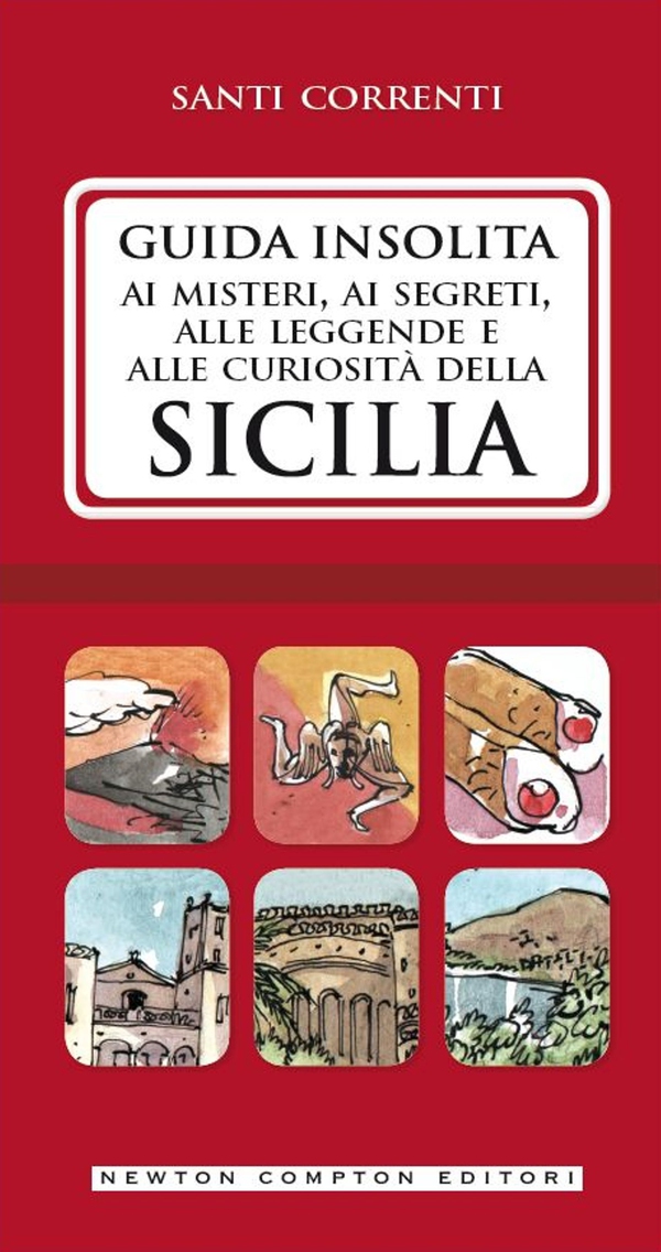 Guida insolita ai misteri, ai segreti, alle leggende e alle curiosità della Sicilia - Librerie.coop Guida insolita ai misteri, ai segreti, alle leggende e alle curiosità della Sicilia - Librerie.coop