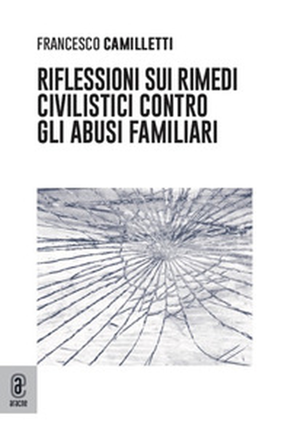 Riflessioni sui rimedi civilistici contro gli abusi familiari - Librerie.coop Riflessioni sui rimedi civilistici contro gli abusi familiari - Librerie.coop