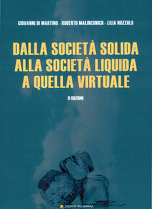 Dalla società solida, alla società liquida a quella virtuale - Librerie.coop Dalla società solida, alla società liquida a quella virtuale - Librerie.coop